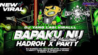Download lagu DJ BAPAKU NU IBU MUSLIMAT HADROH X PARTY  || TRAHJAYA MUSIC X OBWL PROJECT mp3
