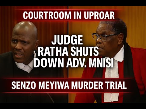 WATCH | JUDGE RATHA JUSHES DOWN ADV. MNISI IN THE SENZO MEYIWA MURDER TRIAL | COURTROOM CLASH