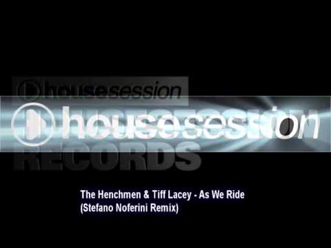 The Henchmen & Tiff Lacey - As We Ride (Stefano Noferini Remix)