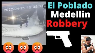 Another Medellin Robbery in El Poblado. - Are Tourists Safe?| Colombia|Cartagena updates