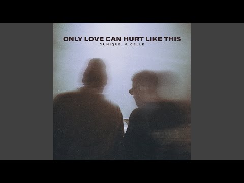 Only Love Can Hurt Like This