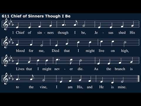 Hymn 611: Chief of Sinner Though I Be