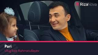 Ulug’bek Rahmatullayev - Pari | Улугбек Рахматуллаев - Пари