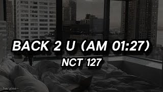 Download lagu Back 2 U (AM 01:27) - NCT 127 (English lyrics/가사) mp3 Download lagu Back 2 U (AM 01:27) - NCT 127 (English lyrics/가사) mp3