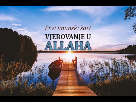 VJEROVANJE U ALLAHA - PRVI IMANSKI ŠART