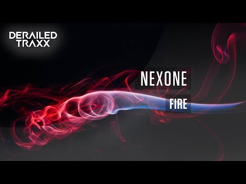 Nexone - Fire [Derailed Traxx]