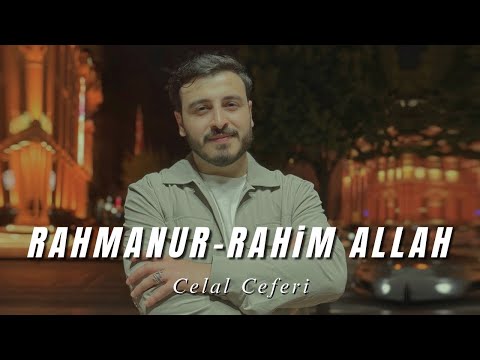 Celal Ceferi - "Rahmanur-Rahim Allah" | 2025