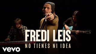 Fredi Leis - No Tienes Ni Idea (Live) | Vevo Live Performance