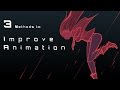 3 Ways to Improve Your Animation