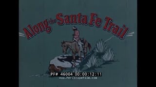 SANTA FE RAILROAD 1950s WESTERN USA TRAVEL FILM   46004