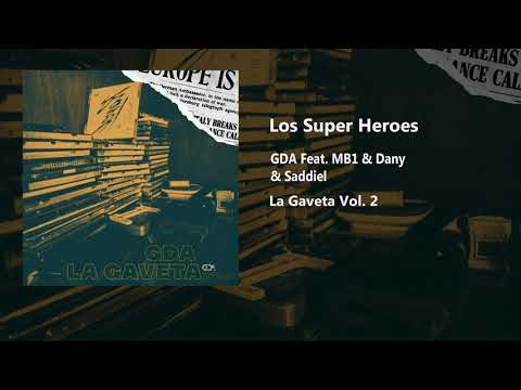 GDA El Unico - Los Super heroes (Feat MB1 & Dany & Saddiel)