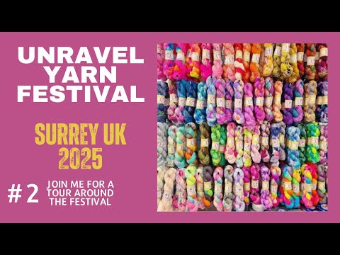 Unravel Yarn Show Visit.