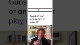 Cryptic Clue #21: Guns of war or any power play (8)