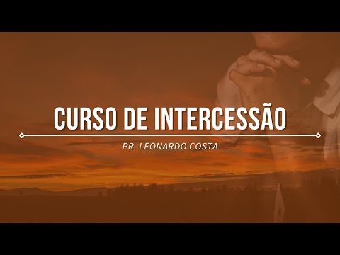 Curso de Intercessão Aula 3 – Jesus, O Nosso Intercessor - Baixe o E-Book na Descrição