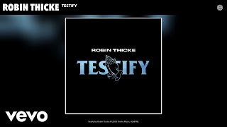 Robin Thicke - Testify (Audio)