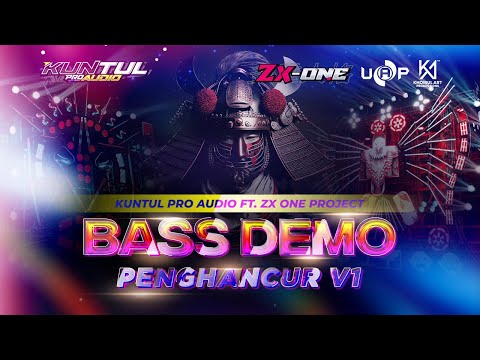BASS DEMO PENGHANCUR V1 SUPER HIGH QUALITY - ZX ONE PROJECT - KUNTUL PRO AUDIO 