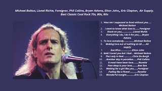 Download lagu Michael Bolton, Lionel Richie, Foreigner, Phil Collins, Bryan Adams, Elton John,, Eric Clapton, mp3
