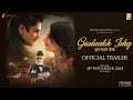 Gustaakh Ishq Official Trailer Naseeruddin Shah Vijay Varma Fatima Sana Shaikh Sharib Hashmi