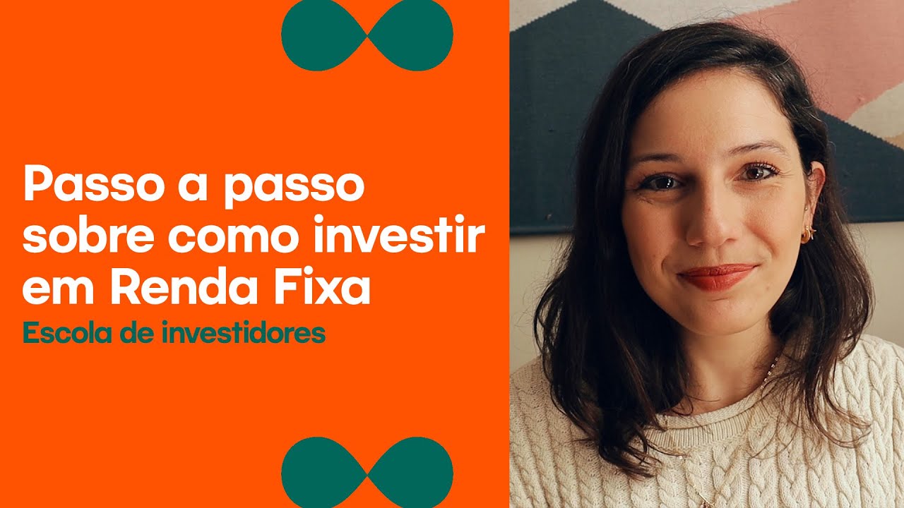 Tudo sobre Renda Fixa – Parte 2: passo a passo | Escola de Investidores