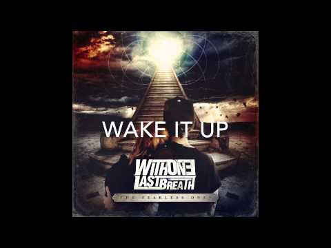 With One Last Breath - Wake It Up (album version)