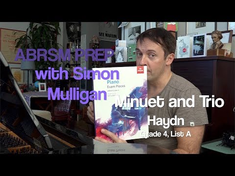 ABRSM Prep with Simon Mulligan: Haydn - Minuet and Trio. Grade 4, List A Video