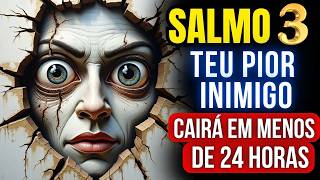 🛑SALMO 3 PODEROSO: Quebra Maldições e Afasta INIMIGOS Ocultos. Oração Poderosa
