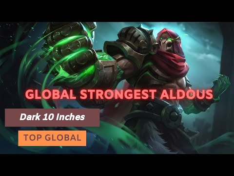 Global Strongest Aldous - Top Global Aldous By Dark 10 Inches  - Gameplay Mobile Legends