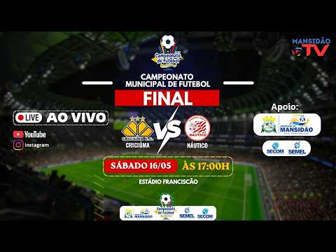 CRICIÚMA VS NÁUTICO - FINAL DO CAMPEONATO M. DE FUTEBOL MANSIDÃO 25/26