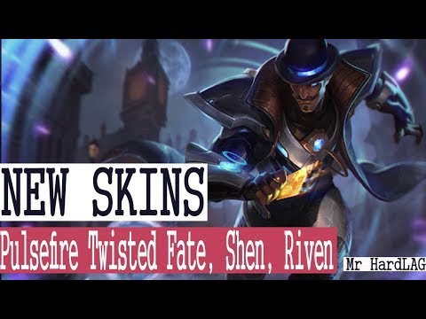 New 3 Skins Pulsefire Twisted Fate, Shen, Riven (League Of Legends) | MrHardlag