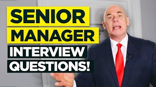 SENIOR MANAGER INTERVIEW QUESTIONS & ANSWERS! (How to PASS a Senior Management Interview!)