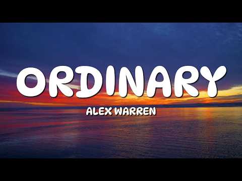 Alex Warren - Ordinary (Lyrics)