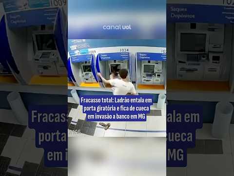 Ladrão entala em porta giratória e fica de cueca em invasão a banco em Minas Gerais