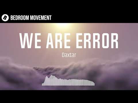 Daxtar - We Are Error