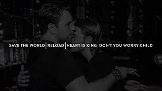 Save The World | Reload | Heart Is King | Don&#39;t You Worry Child (Swedish House Mafia Mashup)