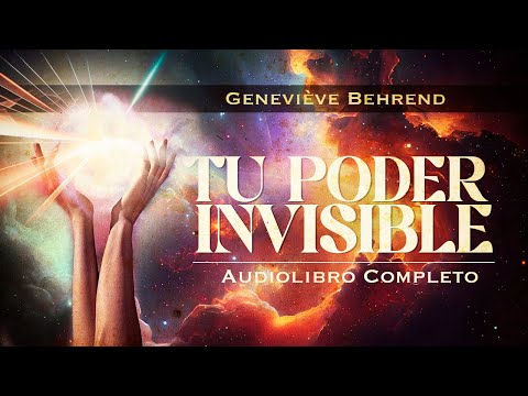 Geneviève Behrend - TU PODER INVISIBLE ✨ | El Secreto para Manifestar lo Imposible (Audiolibro)