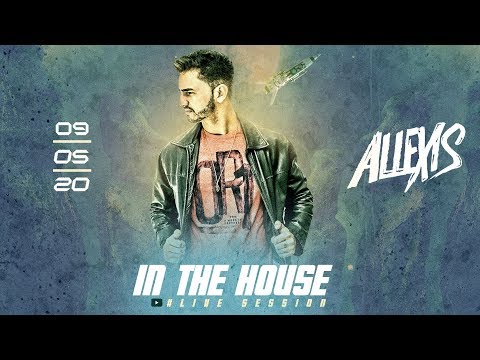 IN THE HOUSE Live Session By Allexis