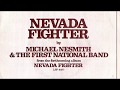 Michael Nesmith And The First National Band - "Nevada Fighter"