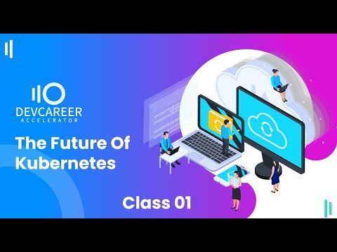 Class 01 | ROADMAP TO BECOMING A KUBERNETES DEVOPS ENGINEER & EARNING $160K+