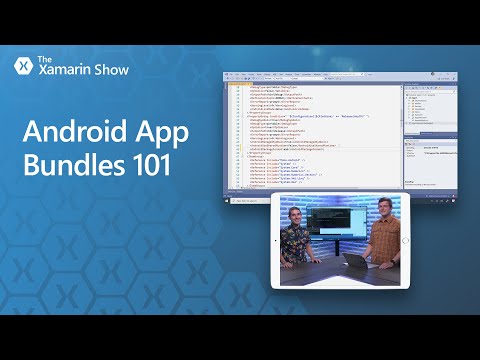 Android App Bundles 101 | The Xamarin Show