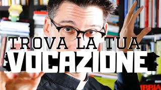 Come trovare la propria vocazione