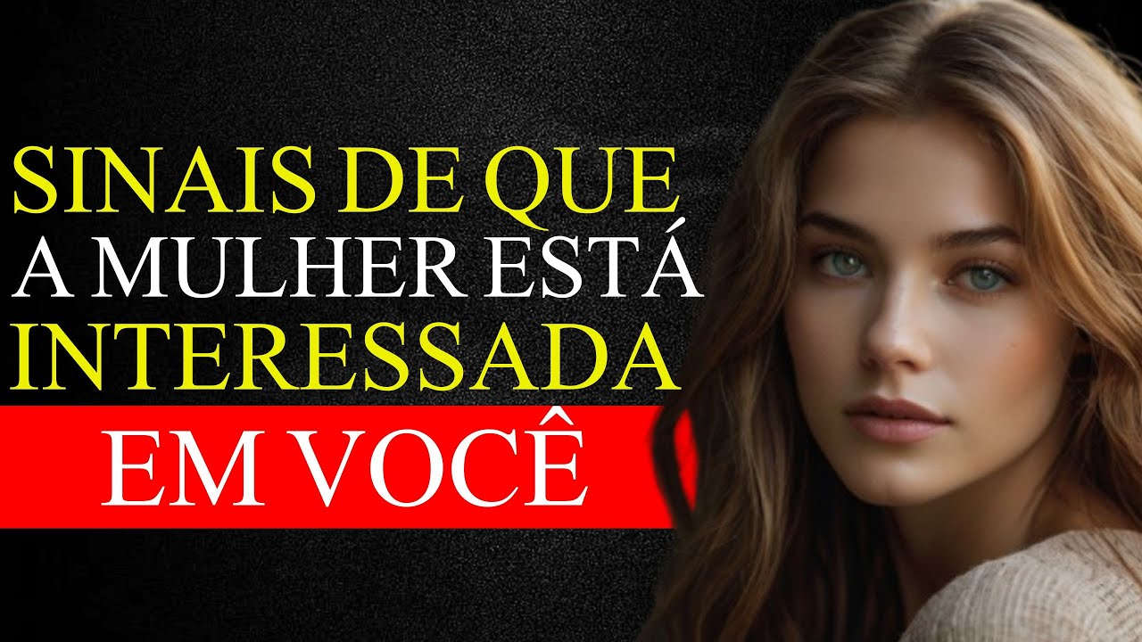 As Mulheres Só Fazem Isso Quando Estão Afim De Um Homem Sinais Que Ela Está interessada - ESTOICISMO