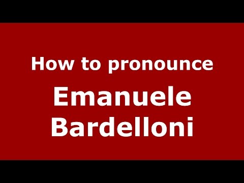 How to pronounce Emanuele Bardelloni (Italian/Italy)  - PronounceNames.com