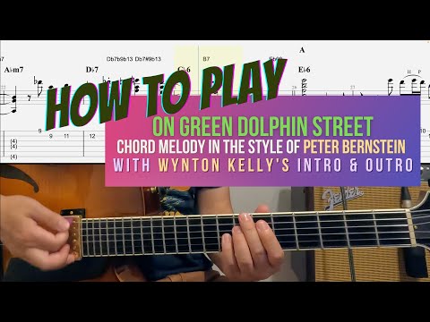 How to play On Green Dolphin Street chord melody in the style of Peter Bernstein & Wynton Kelly.