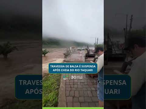 Travessia de balsa é suspensa após cheia do Rio Taquari
