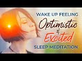 Guided SLEEP Meditation to Wake Up Feeling Optimistic & Excited ★ Foster Enthusiasm for Life