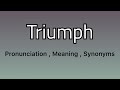 Triumph meaning - Triumph examples - Triumph synonyms