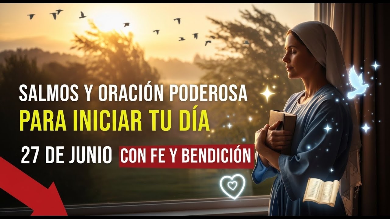 🟠☀️ SALMOS y ORACIÓN PODEROSA para EMPEZAR tu DÍA 30 de JUNIO con FE y ...