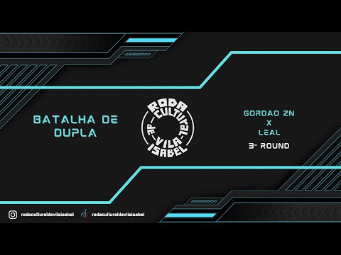 RODA CULTURAL DE VILA ISABEL #394 - SCHULER & GORDÃO ZN   x LEAL & HP - 3º ROUND - 1º FASE