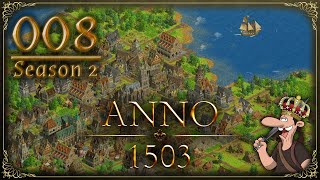 Nun seid ihr wieder gefragt! ⚓ ANNO 1503 HE ⚓ S02E08