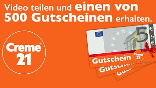 Creme21 Video teilen und Gutscheine abräumen